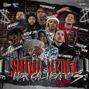 Shimo Media Norcal next up cypher 3 (feat. NH Dmoney, Actout Zay, Doodat600, Tone Loco3300, FoeThREEZ, Yakeebo, Justo2100, Lil Ally & coldhearted Beama) [Explicit]