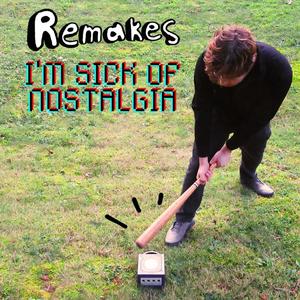 I'M SICK OF NOSTALGIA (Explicit)