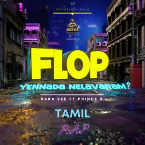 Flop(Tamil Rap)[feat. Prince B] (Explicit)