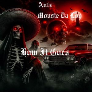 How It Goes (feat. Mousie Da Loc) (Explicit)