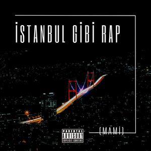 İstanbul Gibi Rap (Explicit)