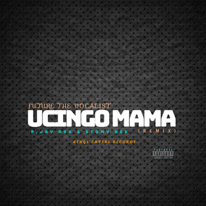 UCINGO MAMA (Explicit)