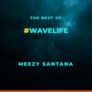 The Best of #Wavelife (Explicit)