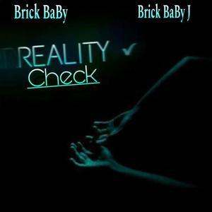 Reality Check (feat. Brick baby J) [Explicit]