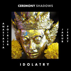 Idolatry (feat. Anastasia Poirier & Jakub Jerzy)