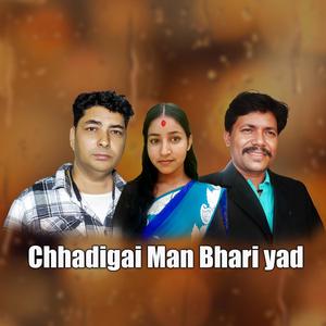 Chhadigai Man Bhari Yad