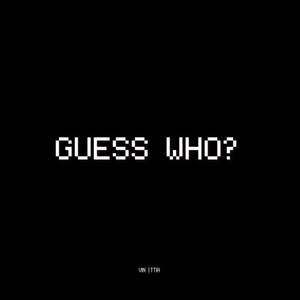 GUESS WHO (A cappella)