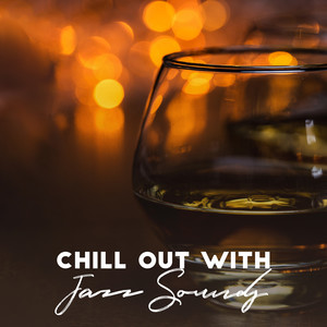 Chill Out with Jazz Sounds