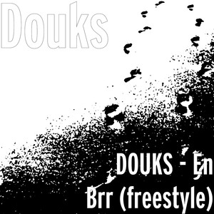 Douks - En Brr (freestyle) (Explicit)