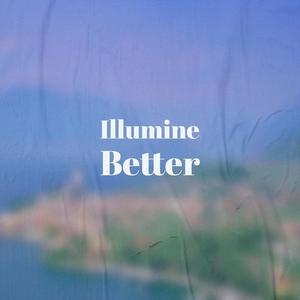 Illumine Better