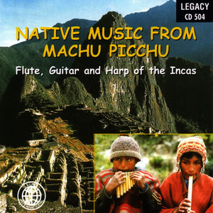 Native Music From Machu Picchu