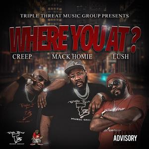Where You At (feat. LushT3 & Creep cire) (Explicit)