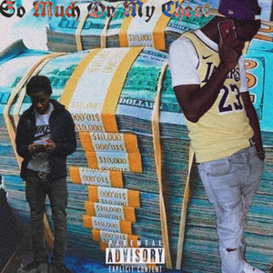 So Much On My Chest (Explicit)