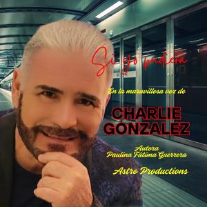 Si yo pudiera volver el tiempo atrás (feat. Charlie González)
