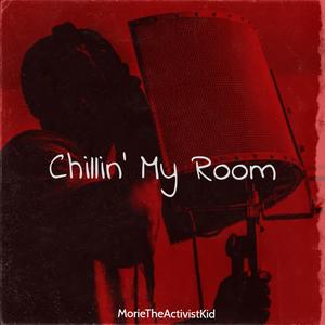 Chillin' My Room(feat. Lilcartie) (Explicit)