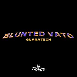 BLUNTED VATO (Guaratech)