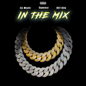 In The Mix (feat. KST Kilo & ILL Misfit) (Explicit)