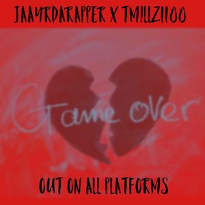 GAMEOVER (feat. Tmillz1100) [Explicit]