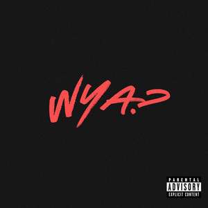 WYA? (Explicit)