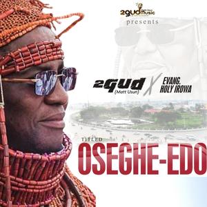 Oseghe-Edo (feat. Holy Irowa)