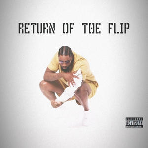 RETURN OF THE FLIP (Explicit)