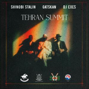 Tehran Summit (feat. Gatskan & DJ Exes|Explicit)