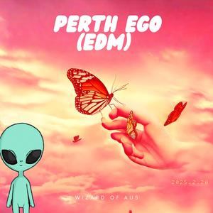 PERTH EGO (EDM) Prod.WizardOfAus