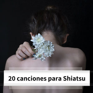 20 Canciones para Shiatsu