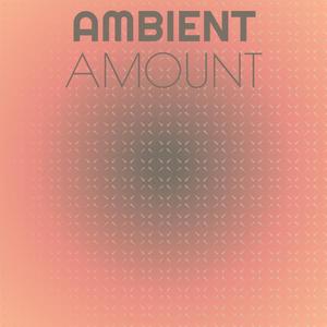 Ambient Amount