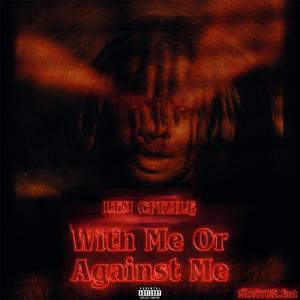 With Me Or Against Me (Explicit)