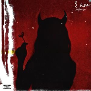 3 am (Explicit)