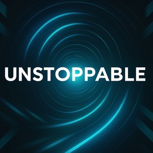 UNSTOPPABLE (2025 Remastered Version)