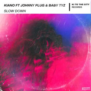 Slow Down(feat. Johnny Plug & Baby Tyz)