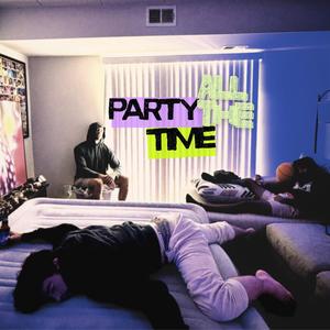 PARTY ALL THE TIME (Explicit)