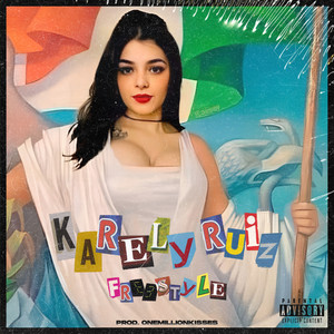 Karely Ruiz Freestyle (Explicit)