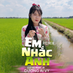 Em Nhắc Anh (Remix)