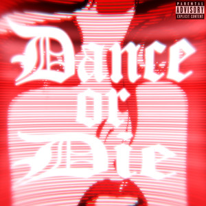 Dance or Die (Explicit)