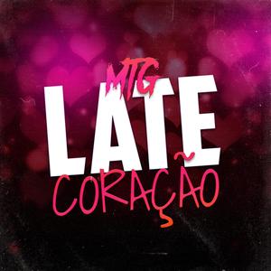 Mtg Late Coração (Remix Versão Bh)