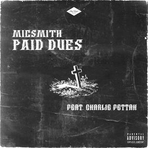 Paid Dues (feat. Charlie Fettah) (Explicit)