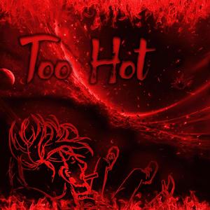 Too Hot (Explicit)