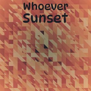 Whoever Sunset