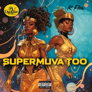 Supermuva Too (feat. K Flow) [Explicit]