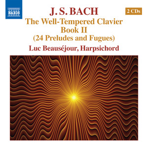 Bach, J.S.: Well-Tempered Clavier (The) , Book 2 (Beauséjour)