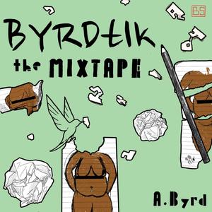 BYRDtlk The Mixtape (Explicit)