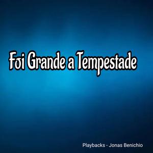 Jonas Benichio - Foi Grande a Tempestade