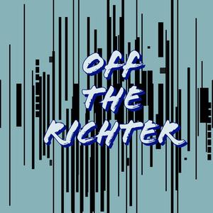 Off the Richter (Explicit)