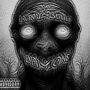 Demons (Don't Bluff) [Explicit]