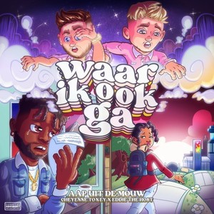 Waar Ik Ook Ga (Explicit)