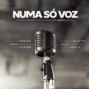 Numa Só Voz (feat. Joel Clasen, Talita Garcia, Fabio Santos, Miriam Salette & Julia Barbosa)