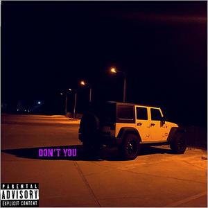 Dont You (Explicit)